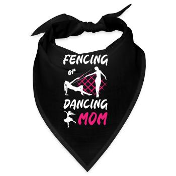 Fencing or Dancing Mom - Bandana - Schwarz - Vorne