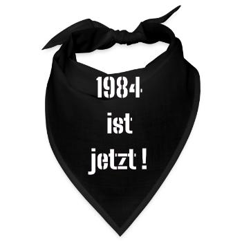 1984 IST JETZT ! - Bandana - Schwarz - Vorne
