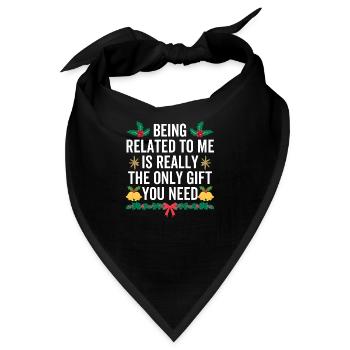 Mit mir verwandt zu sein, ist wirklich das einzige Geschenk, das du machst - Bandana - Schwarz - Vorne