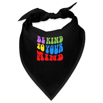 Sei freundlich zu deinem Verstand - Bandana - Schwarz - Vorne