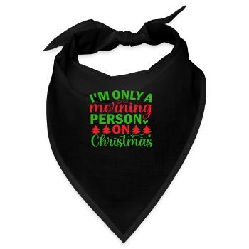I´m only a morning Person on Christmas - Bandana - Schwarz - Vorne