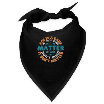 ALTER IST EIN FALL VON MIND DUES MATTER, WENN ES IHNEN NICHTS AUSMACHT - Bandana - Schwarz - Vorne