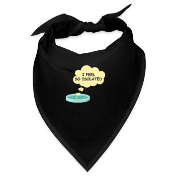 Mikrobiologie Lustiges Bakterienlabor Ich fühle mich so isoliert - Bandana - Schwarz - Vorne