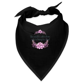 You need to calm down - Bandana - Schwarz - Vorne