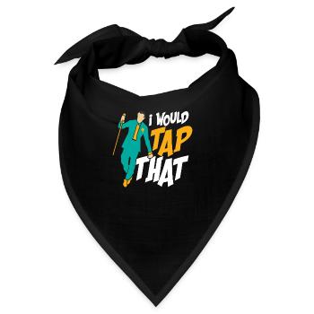 I Would Tap That Tap Dance Tap Dancer - Bandana - Schwarz - Vorne