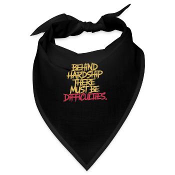 HINTER DER HÄRTE MÜSSEN SCHWIERIGKEITEN STECKEN - Bandana - Schwarz - Vorne