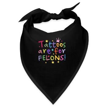Tattoos Are For Felons Tattooed Illustration - Bandana - Schwarz - Vorne