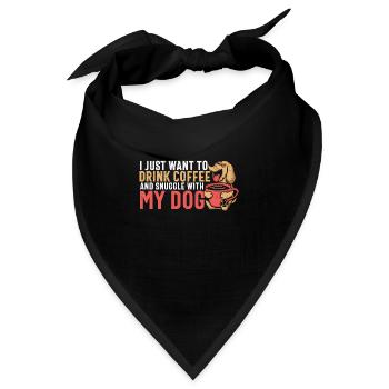 I Just Want To Drink Coffee And Snuggle With My - Bandana - Schwarz - Vorne