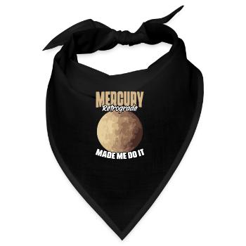 Funny Mercury Retrograde Made Me Do It Astrology - Bandana - Schwarz - Vorne
