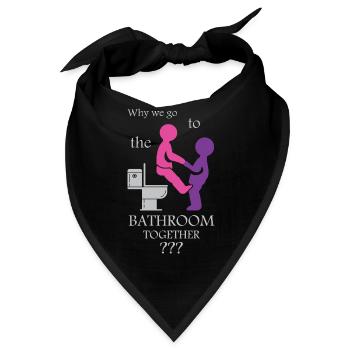Warum Frauen zusammen ins Badezimmer gehen - Bandana - Schwarz - Vorne