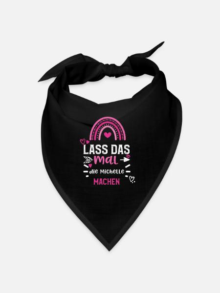 Lass das mal die Michelle machen - Bandana - Schwarz - Vorne