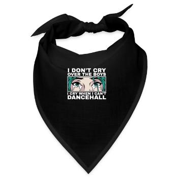 I Cry When I Can't Dancehall Zitat Geschenk - Bandana - Schwarz - Vorne