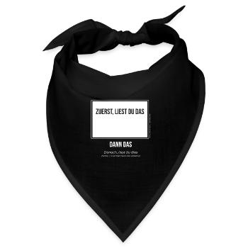 Zuerst Liest Du Das Dann Das Lustiger Streich - Bandana - Schwarz - Vorne