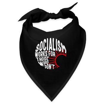 Sozialismus funktioniert für diejenigen, die kein Hemd haben, - Bandana - Schwarz - Vorne
