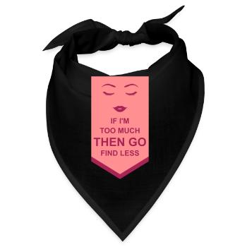 if im too much - Bandana - Schwarz - Vorne
