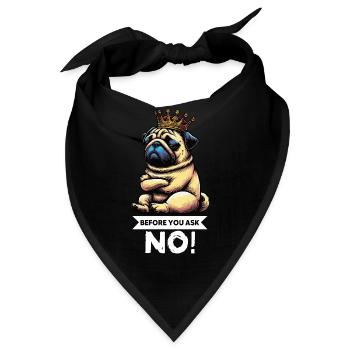 Before You Ask Mops Möpse Mopsbesitzer Mopshalter - Bandana - Schwarz - Vorne
