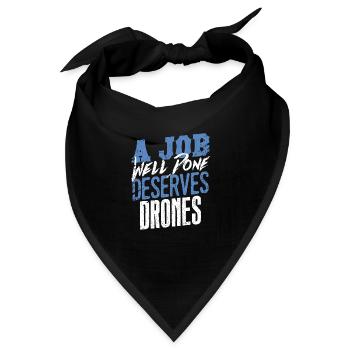 Eine gut gemachte Arbeit verdient Drohnen-Statement - Bandana - Schwarz - Vorne