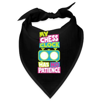 Schachuhr – My Chess Clock Has No Patience - Bandana - Schwarz - Vorne