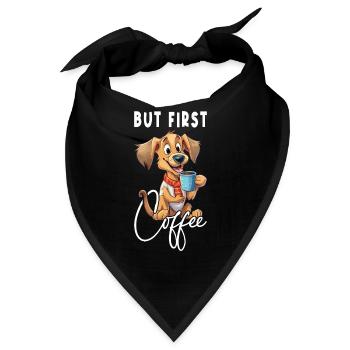 Hund Kaffee But First Coffee Tier Spruch Lustig - Bandana - Schwarz - Vorne