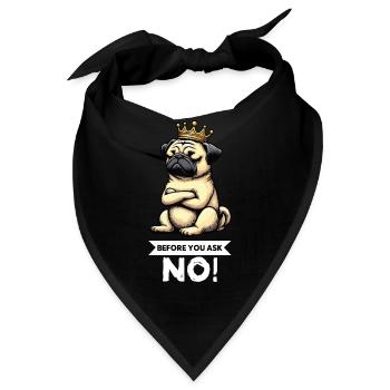 Before You Ask Mops Möpse Mopsbesitzer Mopshalter - Bandana - Schwarz - Vorne