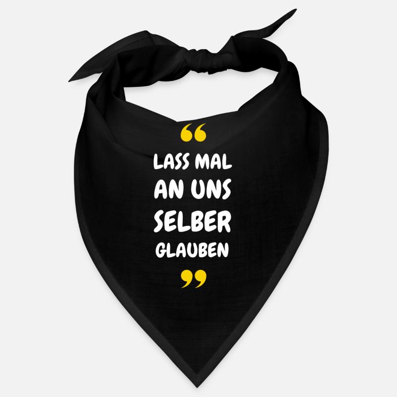 Lass mal an uns selber glauben Bandana