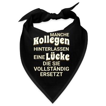 Manche Kollegen hinterlassen eine Lücke - Bandana - Schwarz - Vorne