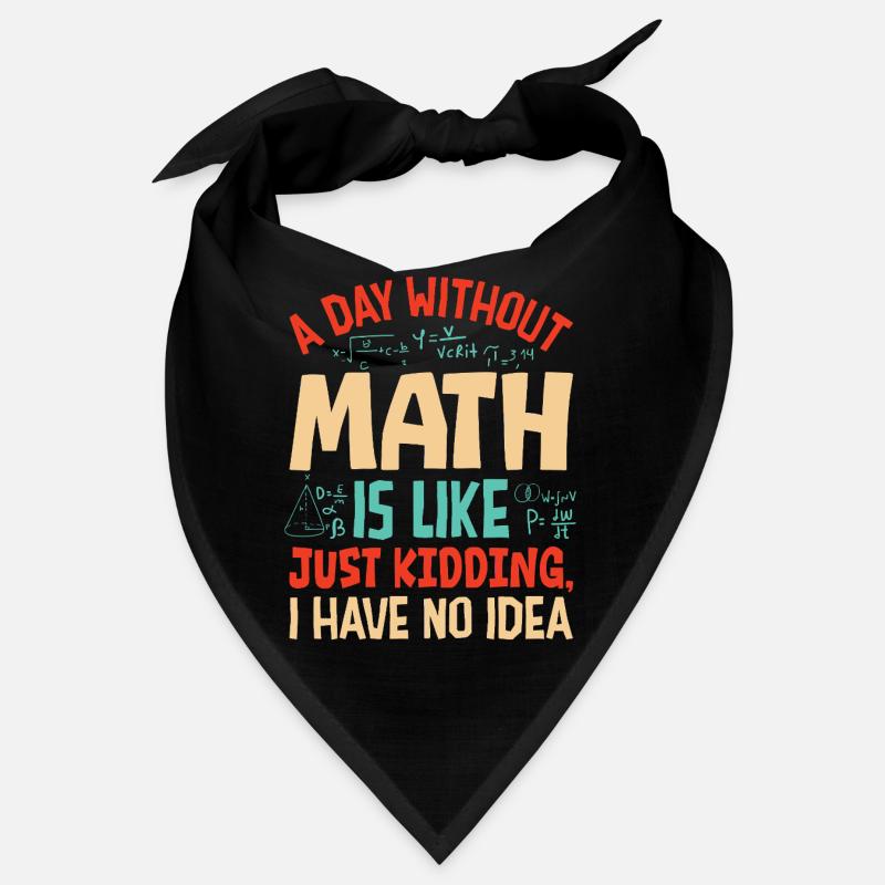 A Day Without Math is Like... Bandana