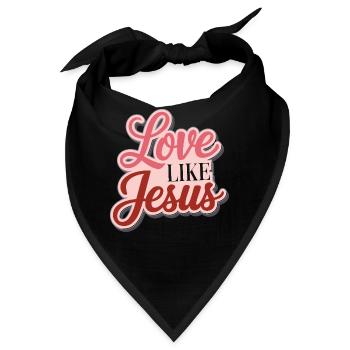 Love like Jesus - christliches Design Glaube Gott - Bandana - Schwarz - Vorne