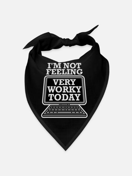 Je ne me sens pas très worky aujourd’hui Faul Arbeit humour - Bandana - noir - Devant