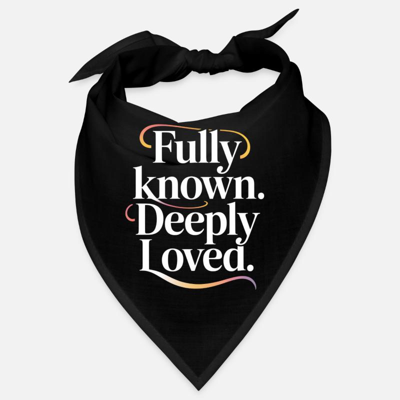Fully Known Deeply Loved Christian Love Bandana