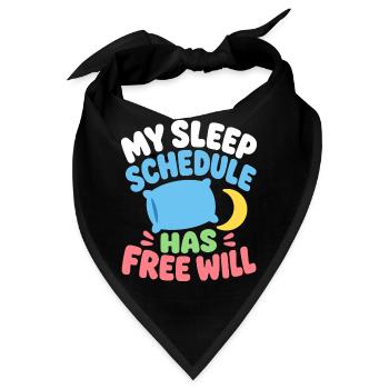 Schlafhumor – My Sleep Schedule Has Free Will - Bandana - Schwarz - Vorne