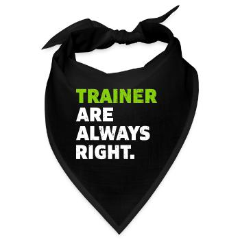 Trainer are always right Coach Geschenk - Bandana - Schwarz - Vorne