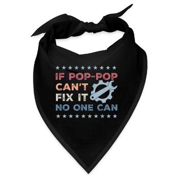 Wenn Pop-Pop es nicht reparieren kann, kann es niemand - Vatertag - Bandana - Schwarz - Vorne