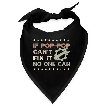 Wenn Pop-Pop es nicht reparieren kann, kann es niemand - Vatertag - Bandana - Schwarz - Vorne