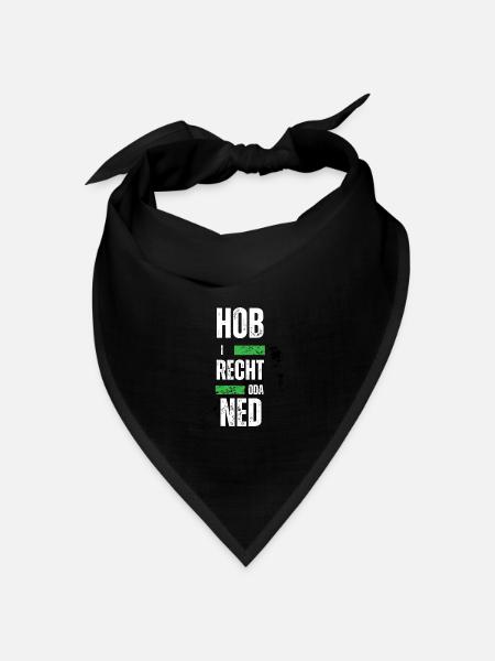 Hob i recht - bayerischer Spruch - Bandana - Schwarz