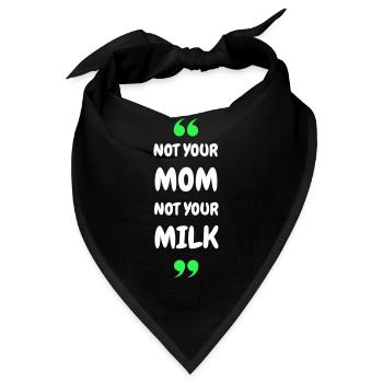 Not Your Mum Not Your Milk - Bandana - Schwarz - Vorne