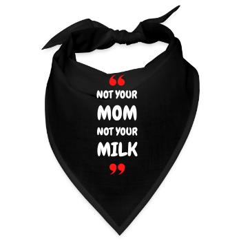Not Your Mum Not Your Milk - Bandana - Schwarz - Vorne