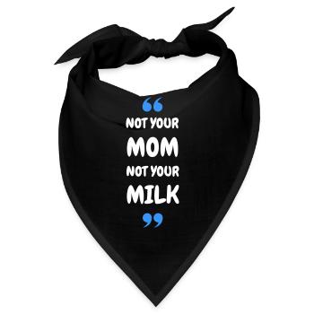 Not Your Mum Not Your Milk - Bandana - Schwarz - Vorne