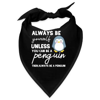 Pinguin - Pinguine - Pinguinmotiv - Be Yourself - Bandana - Schwarz - Vorne