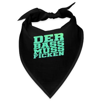 Der Bass muss ficken - Bandana - Schwarz - Vorne