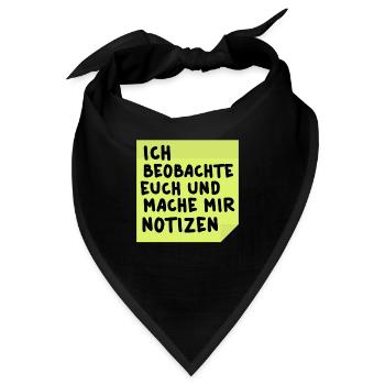 Ich beobachte euch und mache mir Notizen - Bandana - Schwarz - Vorne