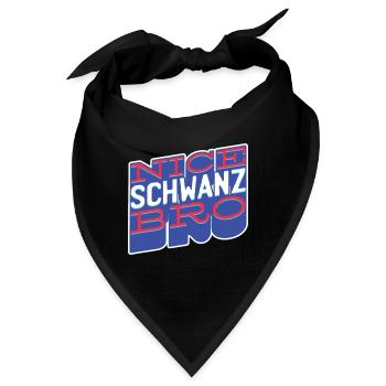 Nice Schwanz Bro - Bandana - Schwarz - Vorne