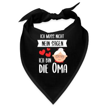 Ich muss nicht Nein Sagen Ich Bin Die Oma Geschenk - Bandana - Schwarz - Vorne