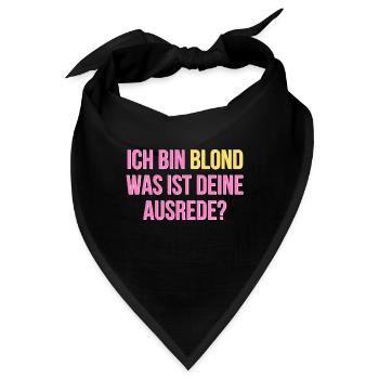 Ich bin blond was ist deine Ausrede - Bandana - Schwarz - Vorne