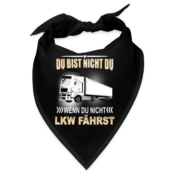 LKW FAHRER du bist nicht du wenn du nicht LKW fähr - Bandana - Schwarz - Vorne