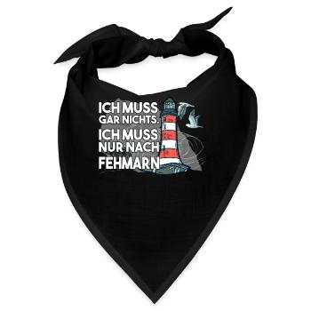 Ich muss garnichts ich muss nur nach Fehmarn - Bandana - Schwarz - Vorne
