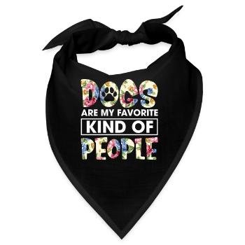 Dogs Are My Favorite Kind Of People Funny Flower - Bandana - Schwarz - Vorne