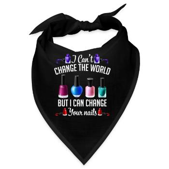 Can't Change The World But I Can Change Your Nails - Bandana - Schwarz - Vorne