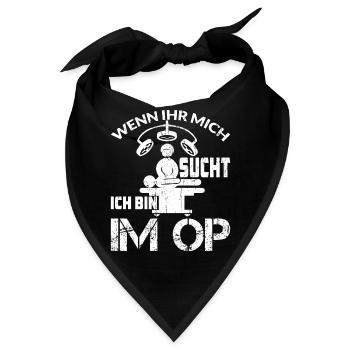 WENN IHR MICH SUCHT ICH BIN IM OP - Bandana - Schwarz - Vorne