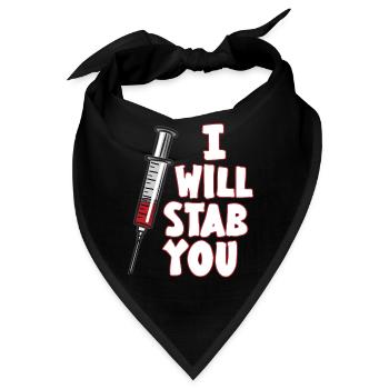 I WILL STAB YOU Spritze Arzthelferin Humor - Bandana - Schwarz - Vorne